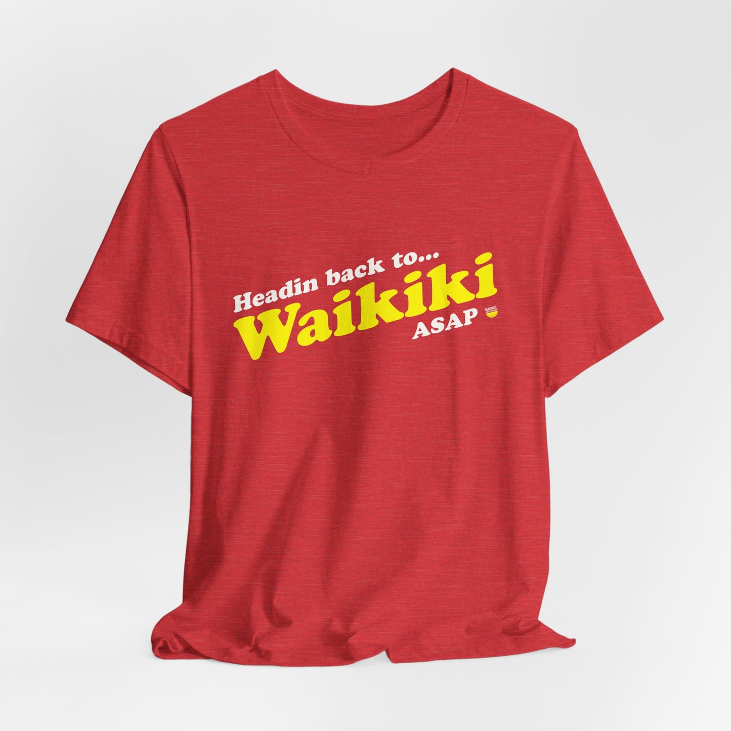 Waikiki Shirt Headin Back ASAP (Unisex Jersey Short Sleeve Tee By Seashell Mart And Emporium) - 6 colors