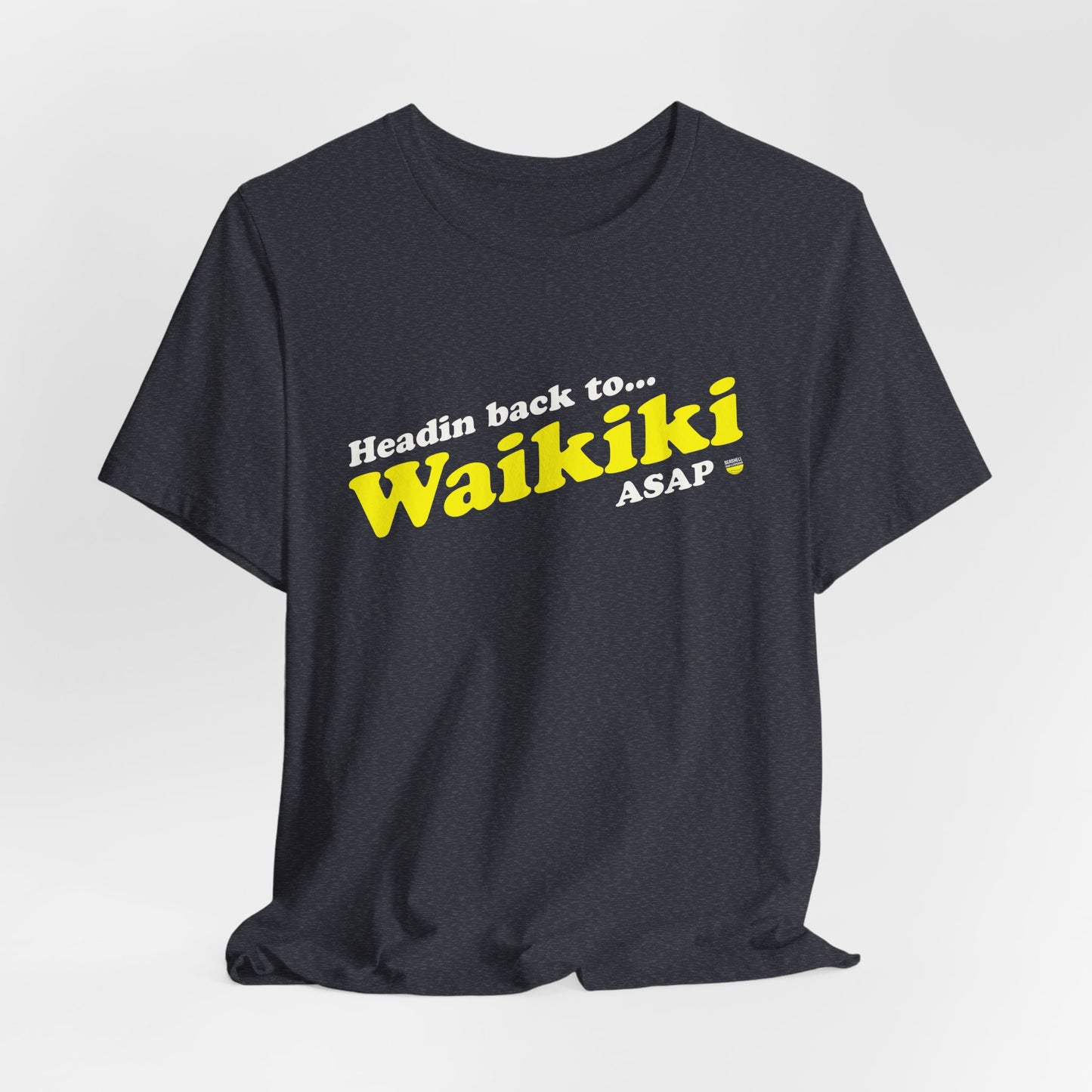 Waikiki Shirt Headin Back ASAP (Unisex Jersey Short Sleeve Tee By Seashell Mart And Emporium) - 6 colors