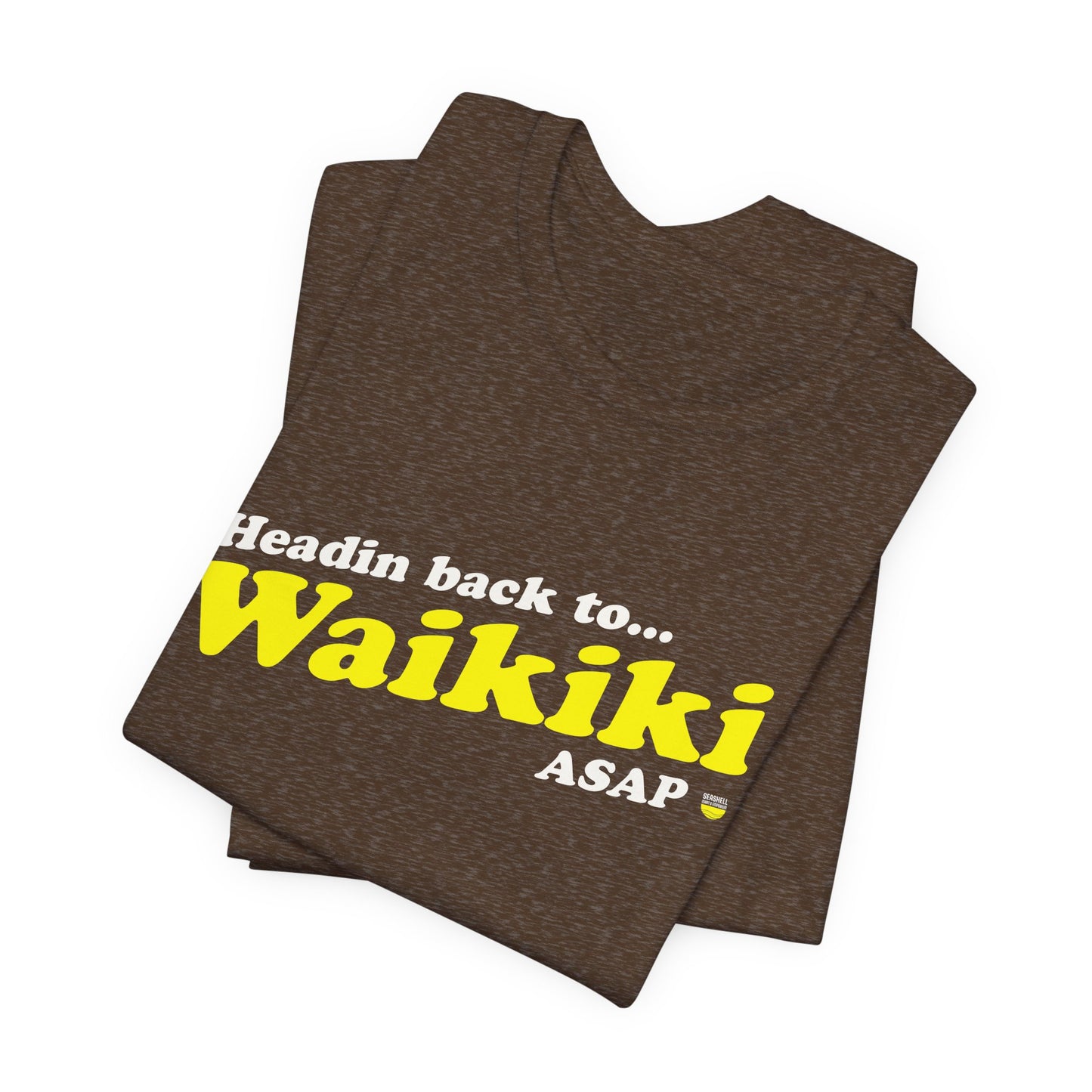 Waikiki Shirt Headin Back ASAP (Unisex Jersey Short Sleeve Tee By Seashell Mart And Emporium) - 6 colors