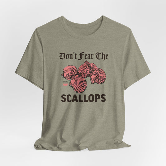 Don't Fear The Scallops Shirt (Unisex Jersey Short Sleeve Tee By Seashell Mart And Emporium) - 6 colors
